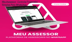 MeuAssessor: Controle Financeiro Simples Pelo WhatsApp