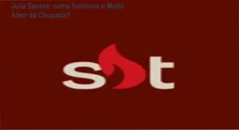 Muito Além da Chupada Julia Santos bastidores funcionamento visão interna