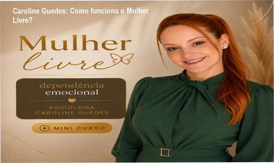 Mulher Livre Caroline Guedes bastidores e funcionamento interno do curso