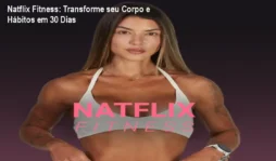 Natflix Fitness: Transforme seu Corpo e Hábitos em 30 Dias