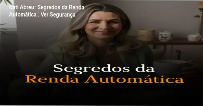 Nati Abreu Segredos da Renda Automática – reputação, segurança e confiabilidade