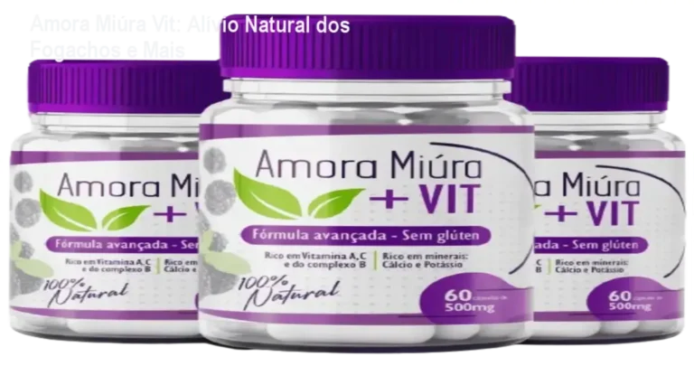 Avaliação técnica da Amora Miúra Vit, suplemento natural para alívio dos sintomas da menopausa com extrato concentrado de Amora Miúra e vitaminas.