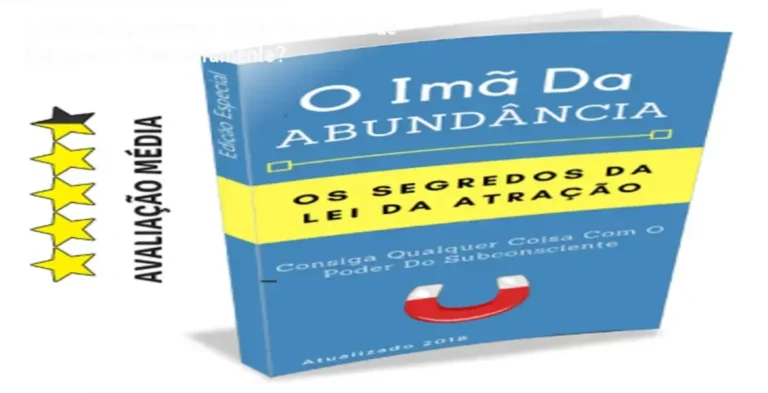 O Imã da Abundância - bastidores e técnicas internas de reprogramação mental e lei da atração