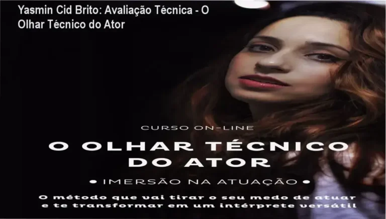 O Olhar Técnico do Ator Yasmin Cid Brito bastidores funcionamento visão interna