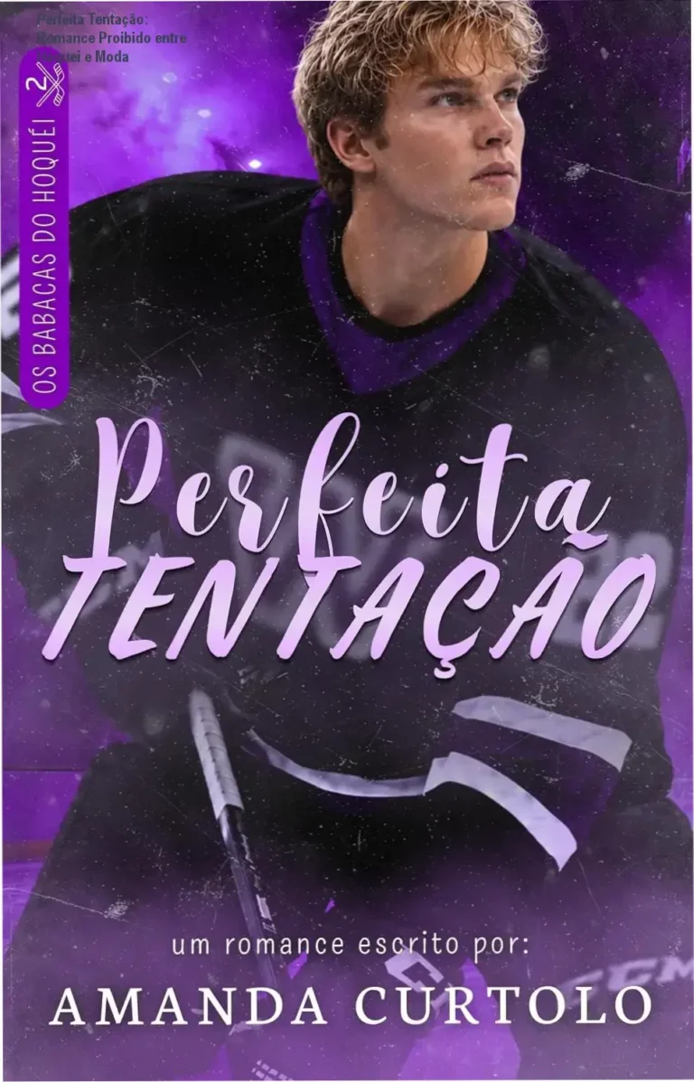 Capa do ebook Perfeita Tentação, 2º volume de Os Babacas do Hóquei, romance entre jogador de hóquei e estudante de moda com tensão emocional