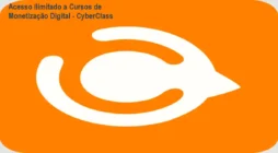 Acesso Ilimitado a Cursos de Monetização Digital - CyberClass