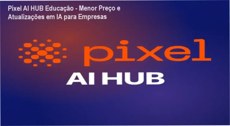 Pixel AI HUB Educação com promoção especial em inteligência artificial para empresas