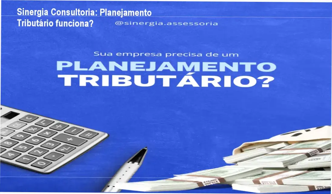 Planejamento Tributário Personalizado da Sinergia Consultoria: bastidores do funcionamento e visão interna do serviço