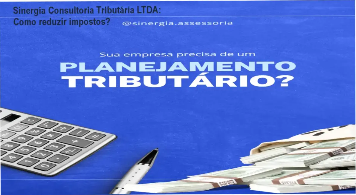 Planejamento Tributário Personalizado e Estratégico da Sinergia Consultoria Tributária LTDA + bastidores e visão interna