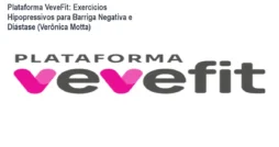 Plataforma VeveFit: Exercícios Hipopressivos para Barriga Negativa e Diástase (Verônica Motta)