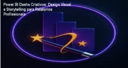 Power BI Dashs Criativos: Design Visual e Storytelling para Relatórios Profissionais