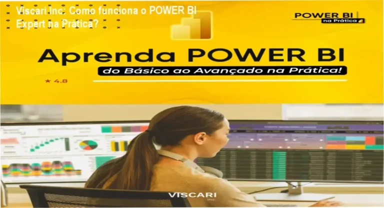 POWER BI Expert na Prática Viscari Inc bastidores e funcionamento interno do curso