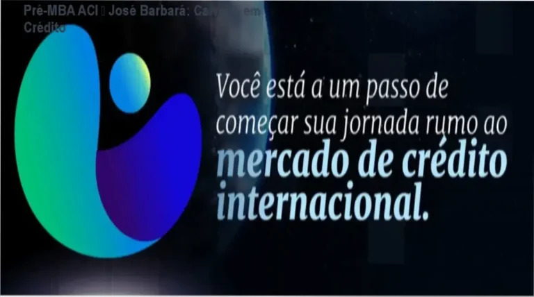 Pré-MBA ACI de José Barbará – carreira em crédito internacional
