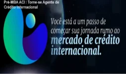 Pré-MBA ACI – Torne-se Agente de Crédito Internacional