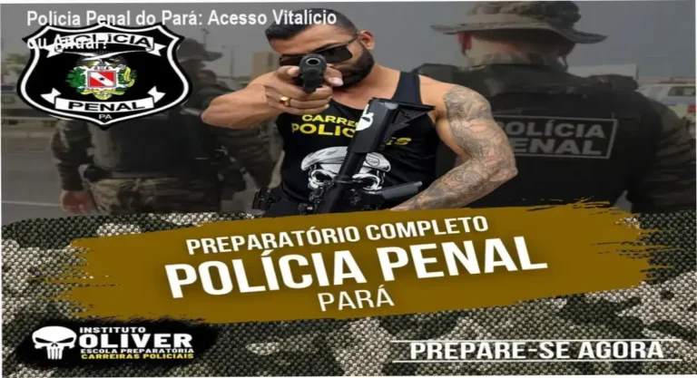 Preparatório Completo Polícia Penal do Pará – Instituto Óliver – Acesso Vitalício ou Anual