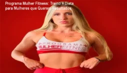 Programa Mulher Fitness: Treino + Dieta para Mulheres que Querem Resultados