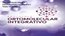Curso Ortomolecular Integrativo: Capacitação Holística com Bioquímica e Terapias Vibracionais