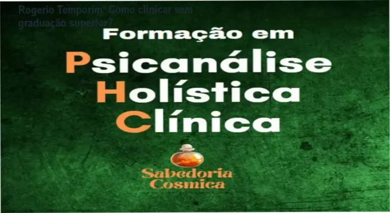 Psicanálise Holística Clínica Rogerio Temporim bastidores e funcionamento interno