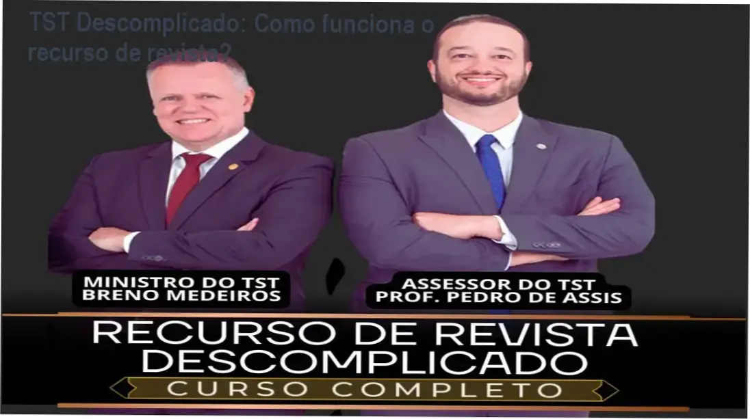 Recurso de Revista Descomplicado TST Descomplicado bastidores e visão interna do TST