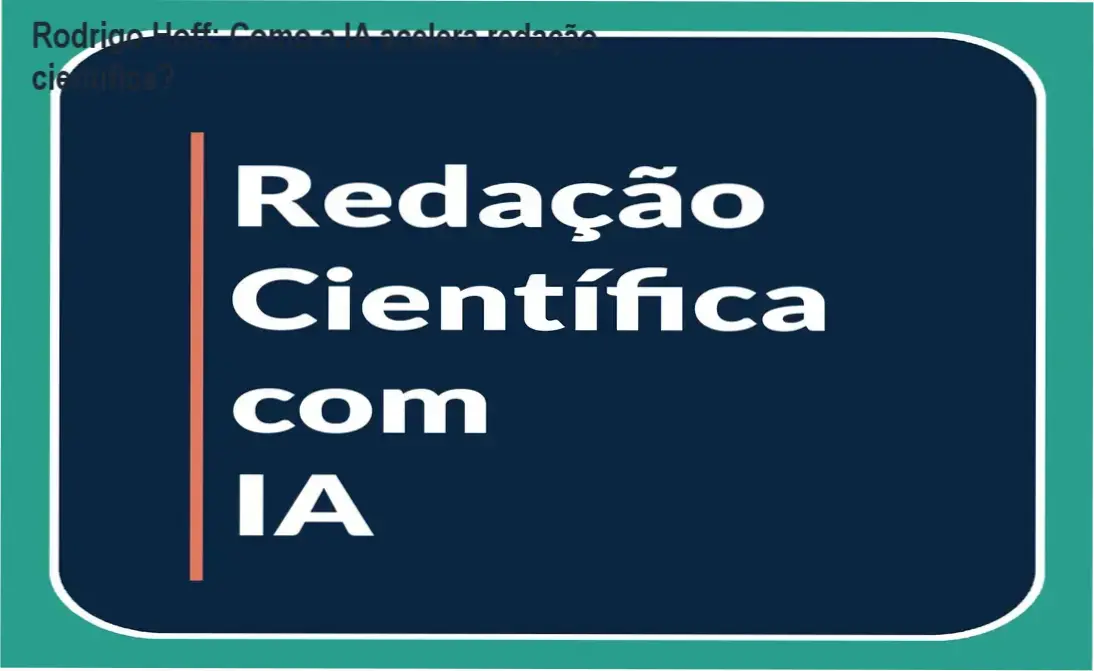 Redação Científica com IA Rodrigo Barcellos Hoff bastidores e funcionamento interno do curso