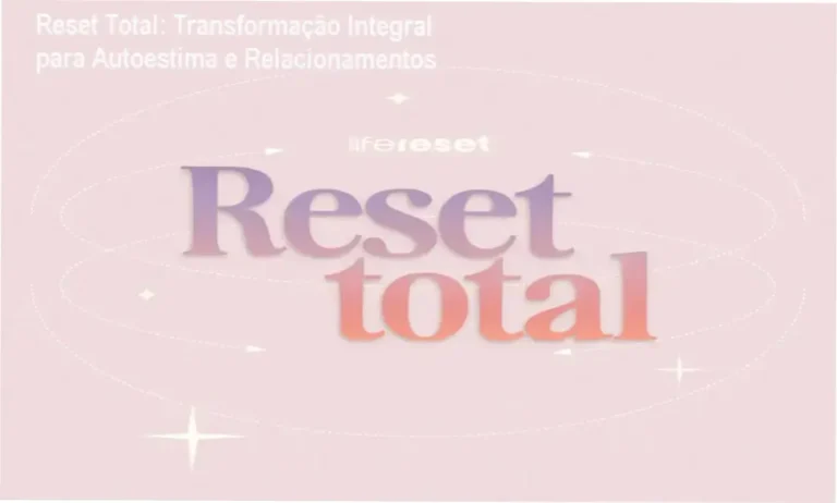 Reset Total - Programa de Desenvolvimento Pessoal da Life Reset - R$ 697,00 ou 12x de R$ 69,98