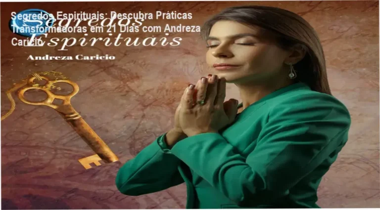 Segredos Espirituais por Andreza Carício | Acesso ao Programa de 21 Dias com Práticas Guiadas