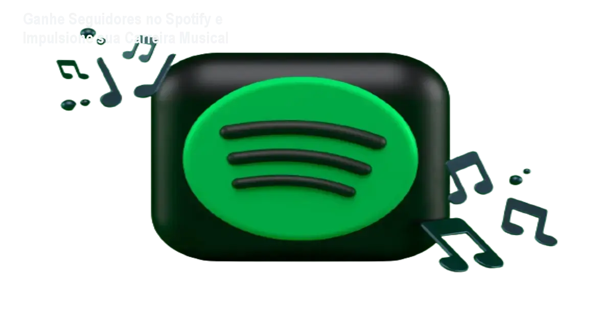 Ganhe Seguidores no Spotify e Impulsione sua Carreira Musical