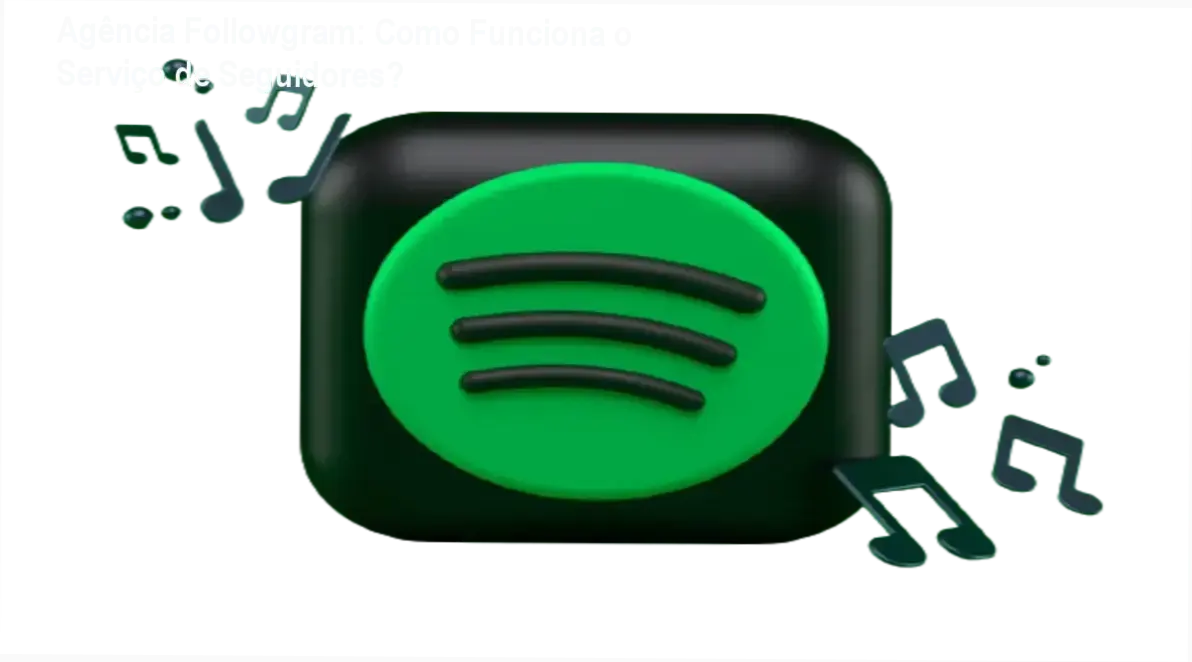 Seguidores Spotify Agência Followgram bastidores e funcionamento interno do painel de entrega
