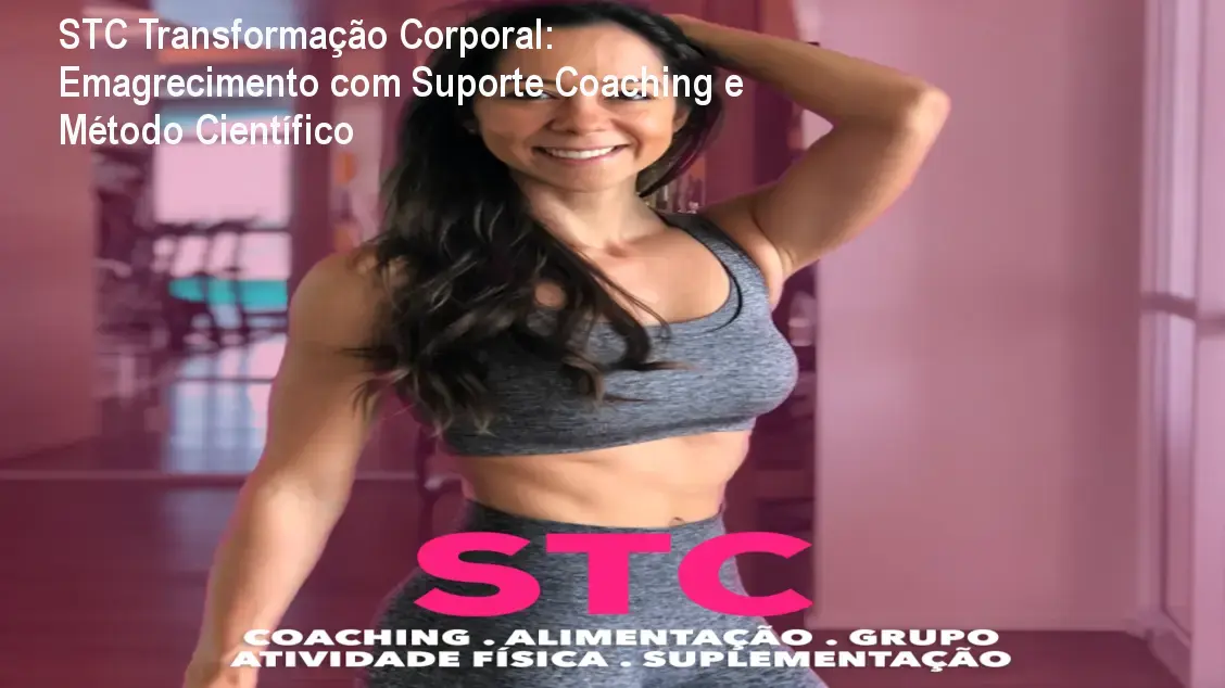 STC Transformação Corporal: Emagrecimento com Suporte Coaching e Método Científico