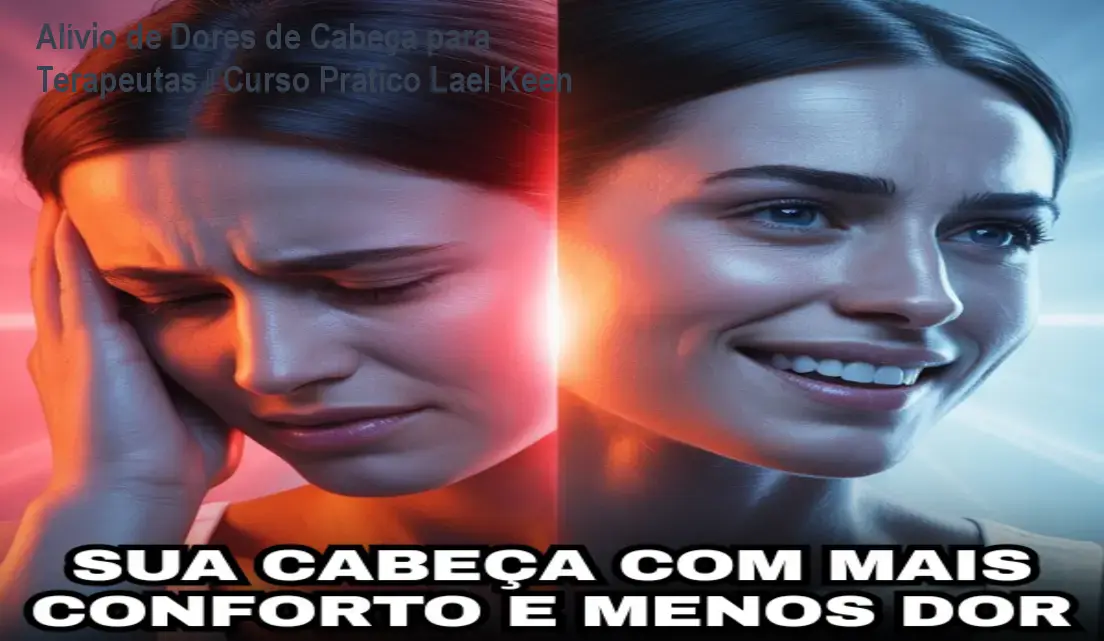 Alívio de Dores de Cabeça para Terapeutas – Curso Prático Lael Keen