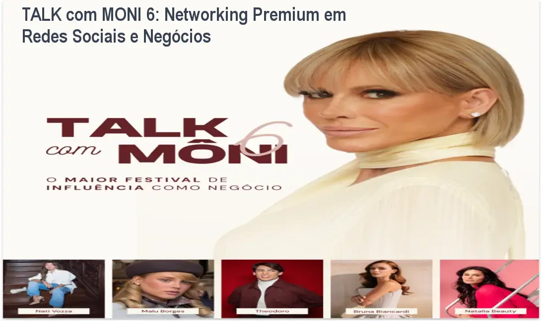 TALK com MONI 6: Networking Premium em Redes Sociais e Negócios