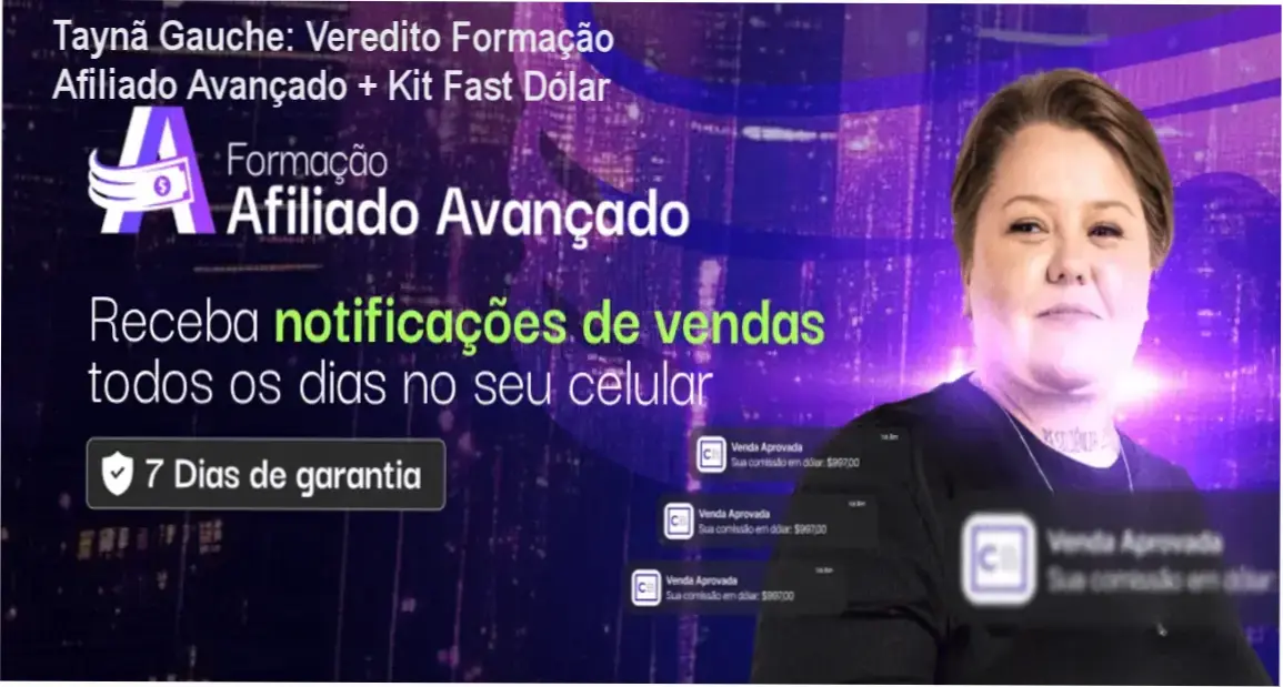 Taynã Gauche: Bastidores da Formação Afiliado Avançado + Kit Fast Dólar | Funcionamento e experiência do usuário