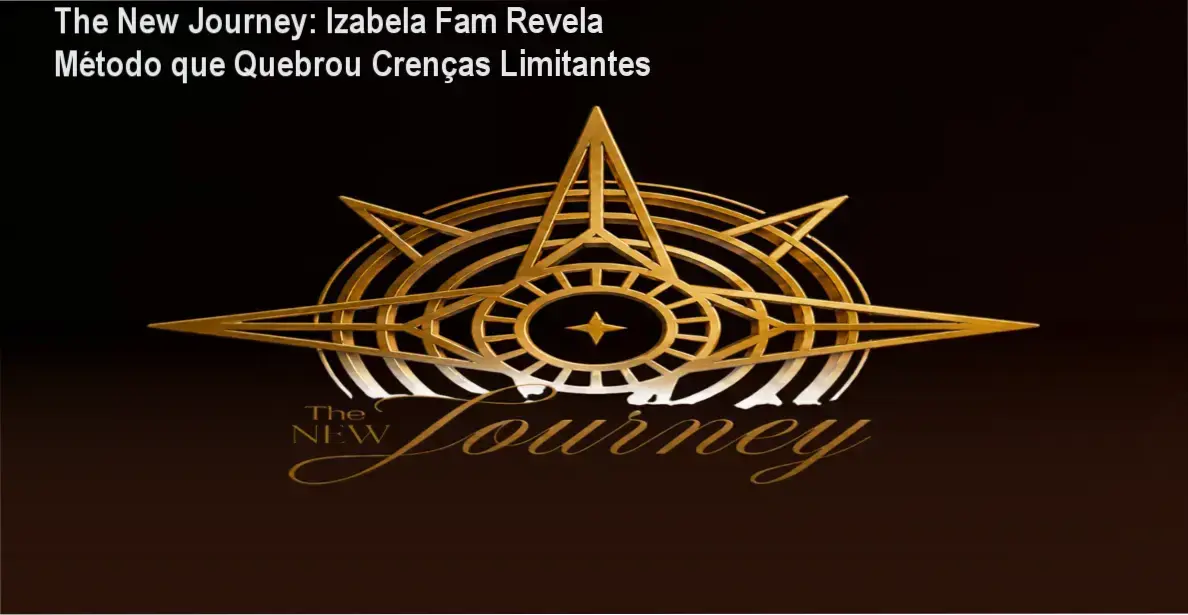 The New Journey de Izabela Fam: investimento em mentalidade de prosperidade com garantia de 7 dias