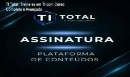 TI Total: Treine-se em TI com Curso Completo e Avançado