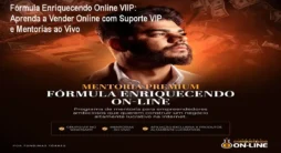 Fórmula Enriquecendo Online VIIP: Aprenda a Vender Online com Suporte VIP e Mentorias ao Vivo