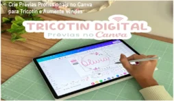 Crie Prévias Profissionais no Canva para Tricotin e Aumente Vendas