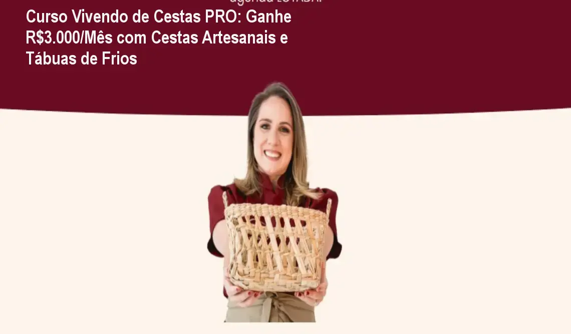 Curso Vivendo de Cestas PRO: Ganhe R$3.000/Mês com Cestas Artesanais e Tábuas de Frios