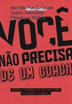 Você Não Precisa de um Coach – Autonomia Fitness por R$24,90