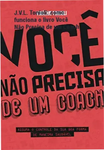 Você Não Precisa de Um Coach J.V.L. Tonioli bastidores e visão interna do ebook