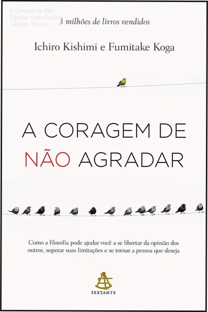 Capa do livro A Coragem de Não Agradar de Ichiro Kishimi e Fumitake Koga destacando a temática da psicologia adleriana