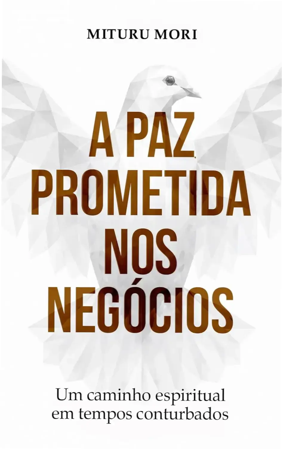 Capa do ebook A Paz Prometida nos Negócios de Mituru Mori representando equilíbrio espiritual e profissional