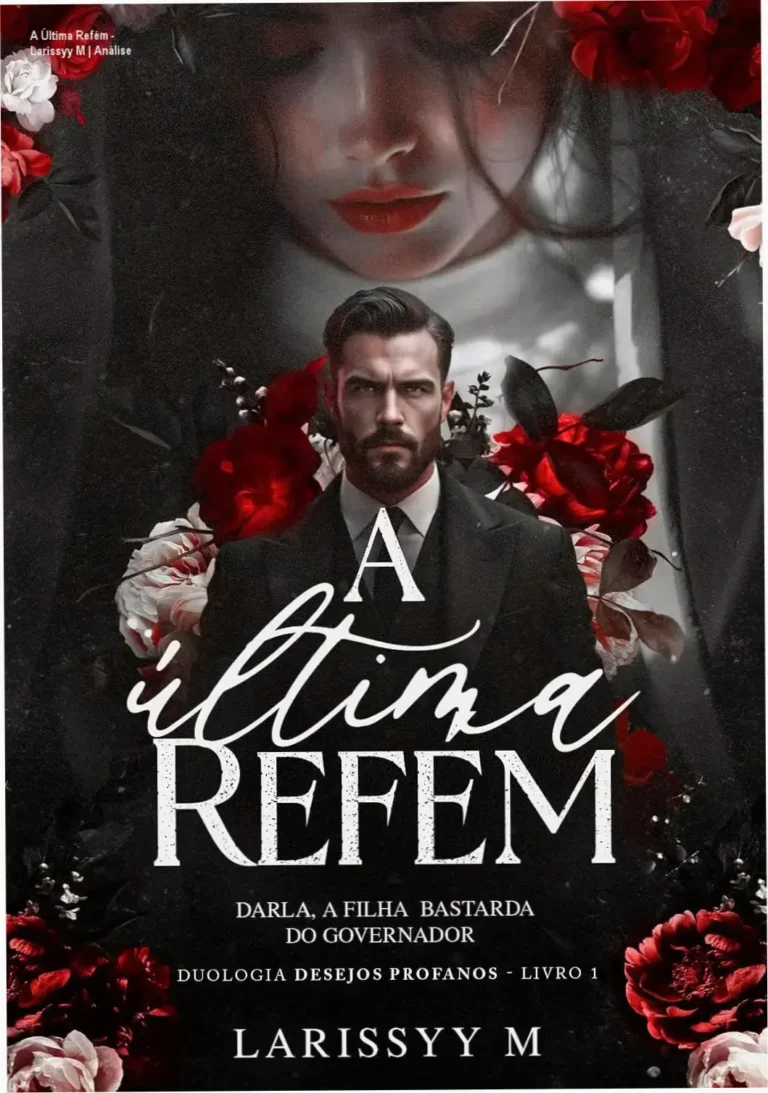Capa do ebook A Última Refém de Larissyy M, livro 1 da série Desejos Profanos, romance dark com age gap e aproximação forçada