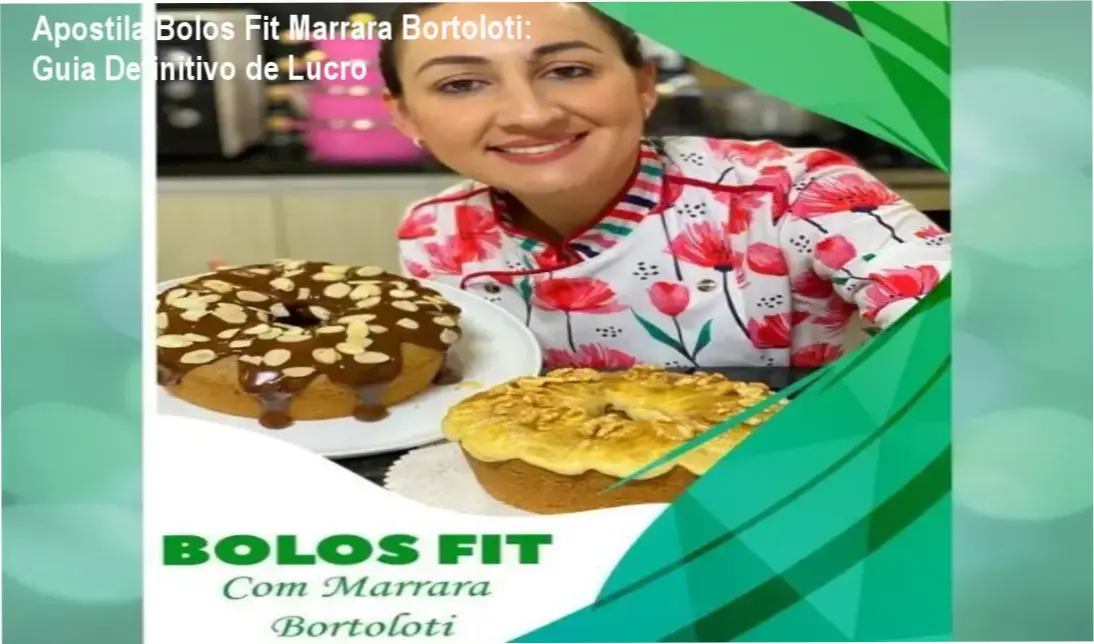 Apostila de Bolos Fit da Marrara Bortoloti com receitas saudáveis para venda