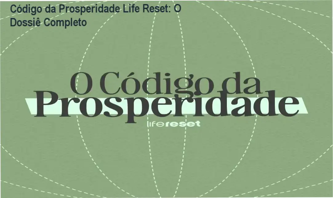Visão detalhada da estrutura interna do curso Código da Prosperidade da Life Reset