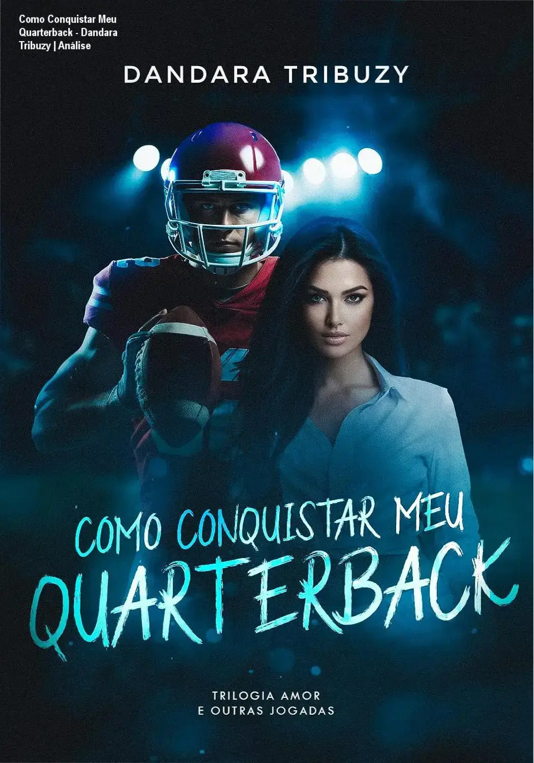 Capa digital do eBook Como Conquistar Meu Quarterback de Dandara Tribuzy