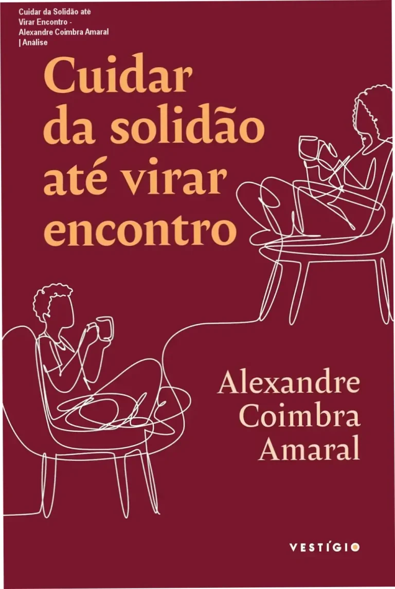 Capa do livro Cuidar da solidão até virar encontro de Alexandre Coimbra Amaral ilustrando o tema de conexões humanas