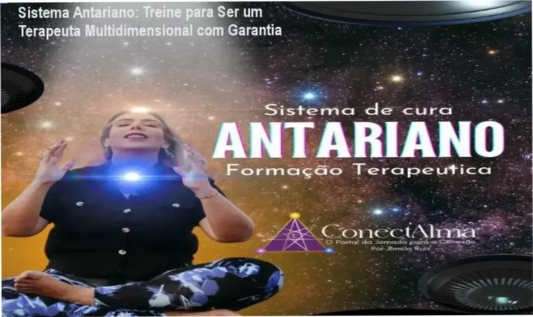 Sistema Antariano de Cura Multidimensional por Jamila Ruiz: Funcionamento e benefícios do curso online para terapeutas
