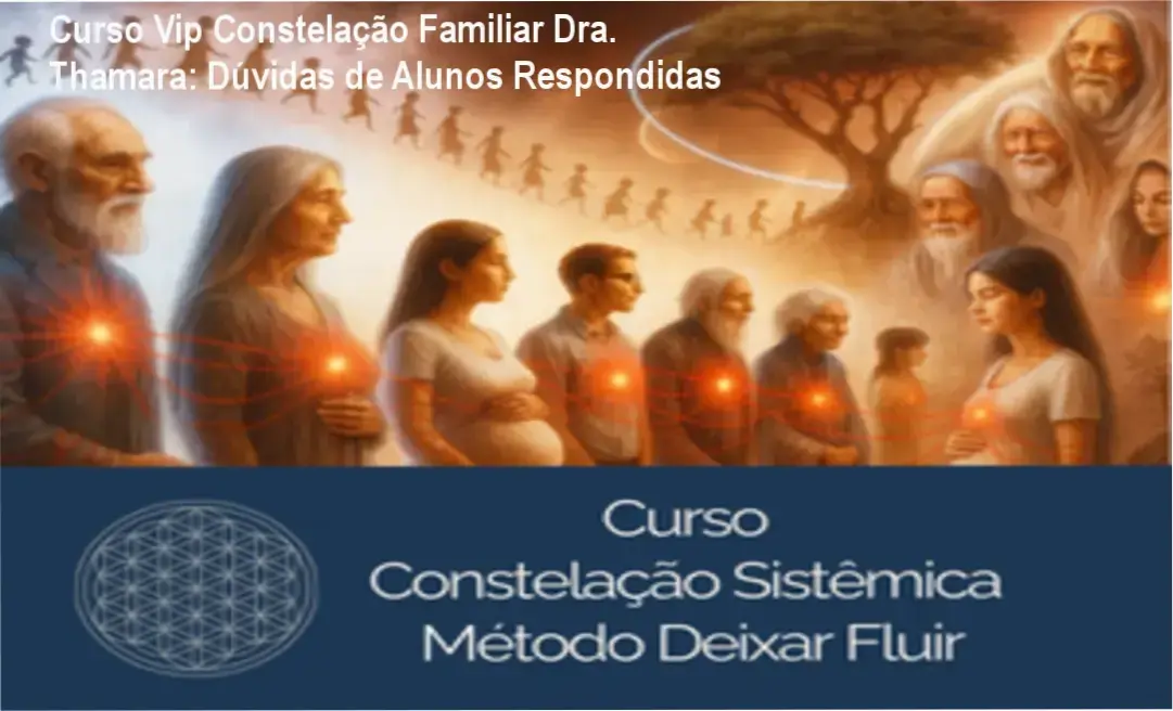 Capa do curso Vip Constelação Familiar Sistêmica Deixar Fluir da Dra. Thamara de Oliveira com certificação e 40 horas de conteúdo