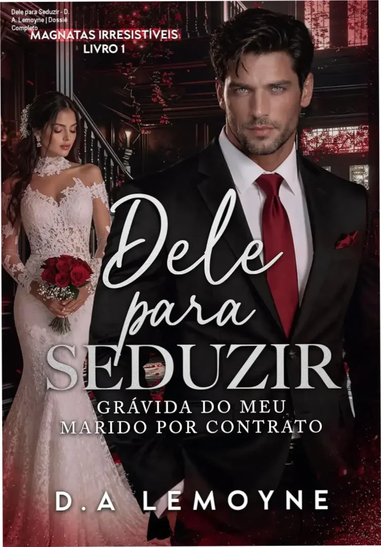 Capa do eBook Dele para Seduzir de D. A. Lemoyne destacando romance magnata e paixão