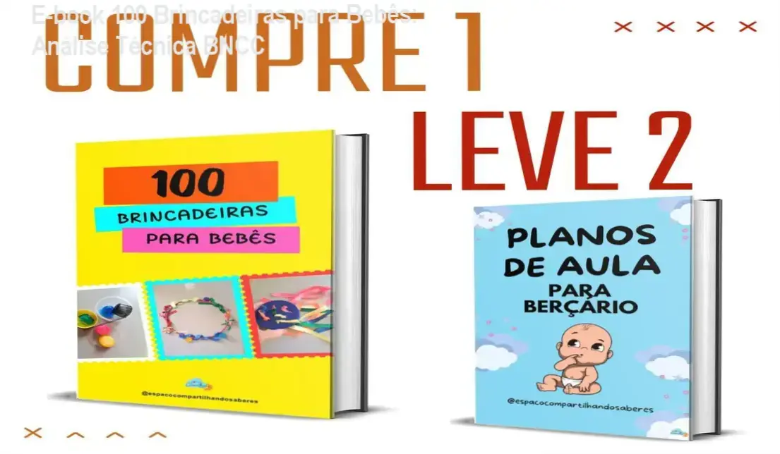 Capa do E-book 100 Brincadeiras para Bebês mostrando atividades pedagógicas alinhadas à BNCC para desenvolvimento infantil